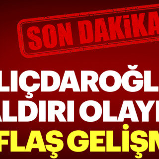 Kemal Kılıçdaroğlu'na saldırı olayında son dakika gelişmesi