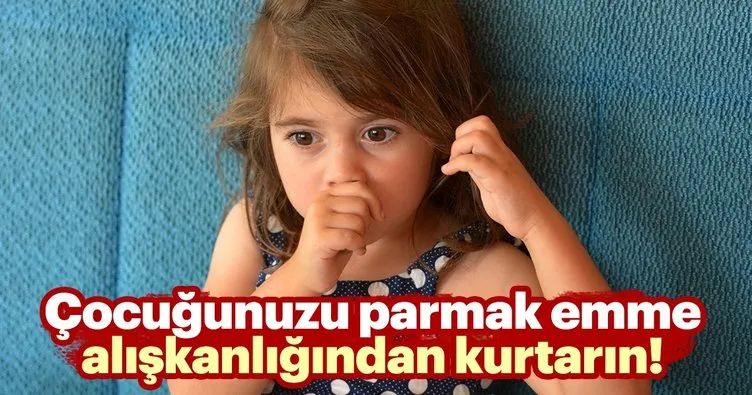 Cocugunuzu Parmak Emme Aliskanligindan Kurtarin Bebek Haberleri