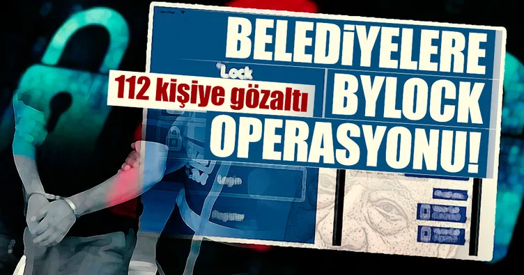 Belediyelerdeki ’Bylock’çulara operasyon