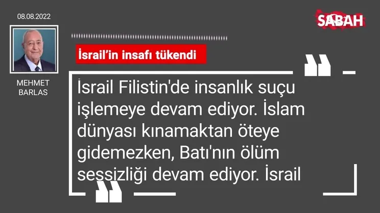 Mehmet Barlas | İsrail'in insafı tükendi