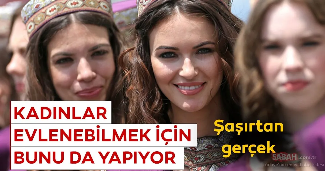 Duyanlar Inanamiyor Bu Ulkede Kadinlar Evlenebilmek Icin Bunu Da Yapiyor Son Dakika Haberler
