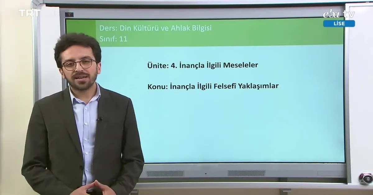 Eba Tv 11 Sinif Din Kulturu Ve Ahlak Bilgisi Konu Inanclarla Ilgili Felsefi Yaklasimlar Videosunu Izle Son Dakika Haberleri