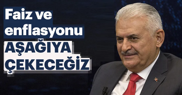 Binali Yıldırım: Faiz ve enflasyonu aşağı çekeceğiz