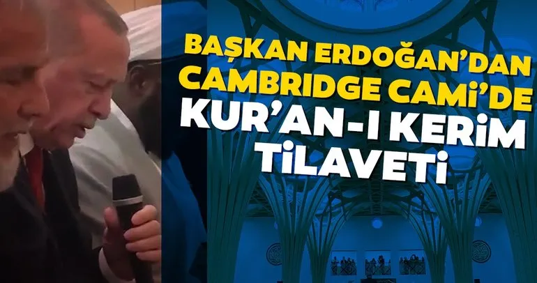 Başkan Erdoğandan Cambridge Camisinin açılışında Kuran-ı Kerim tilaveti