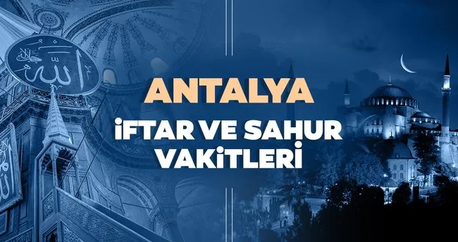 Antalya’da iftar saati, sahur ve imsak vakti saat kaçta? 2021 Antalya İmsakiye ile iftar vakti ve sahur saatleri!