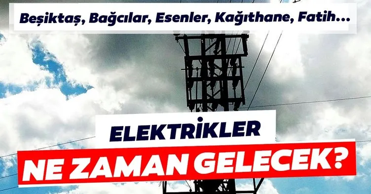 İstanbul Bağcılar, Fatih, Kağıthane, Gaziosmanpaşa elektrikler ne zaman gelir? 17 Şubat Pazartesi BEDAŞ elektrik kesintisi listesi…