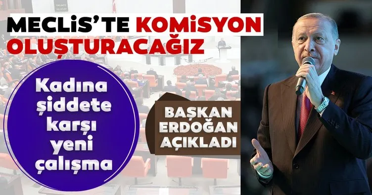 Son dakika: Başkan Erdoğan açıkladı! Meclis'te yeni bir komisyon oluşturacağız