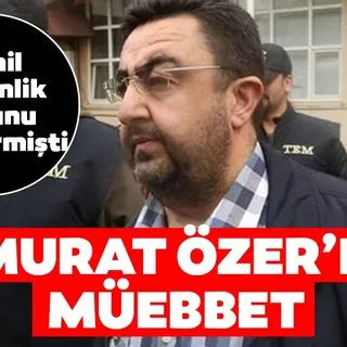Eski Albay Murat Özer'e müebbet hapis cezası
