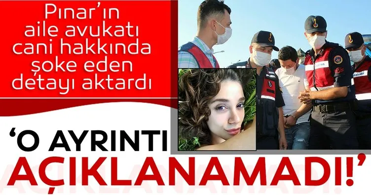 Pınar Gültekin’in ailesinin avukatından SABAH’a çarpıcı açıklamalar!  Vahşet evindeki keşfi anlattı