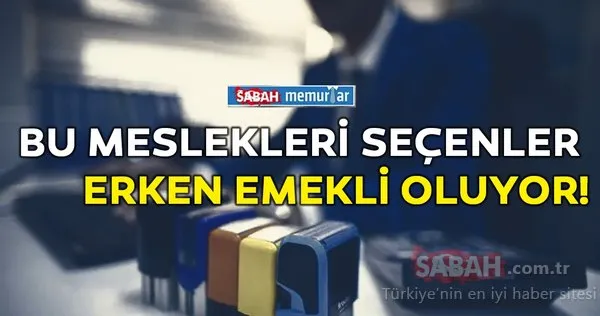 Erken emekli olmak isteyenler dikkat! Bu meslekler erken emekli ediyor