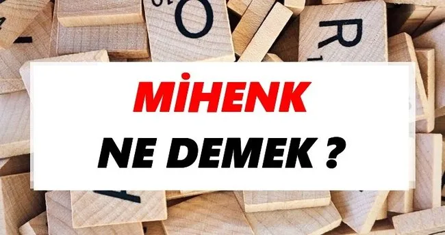 Mihenk Ne Demek? TDK’ya Göre Mihenk Sözlük Anlamı Nedir?