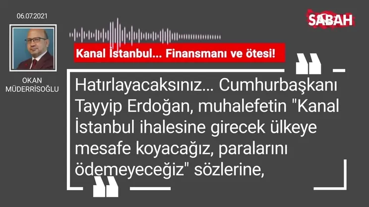 Okan Müderrisoğlu | Kanal İstanbul... Finansmanı ve ötesi!