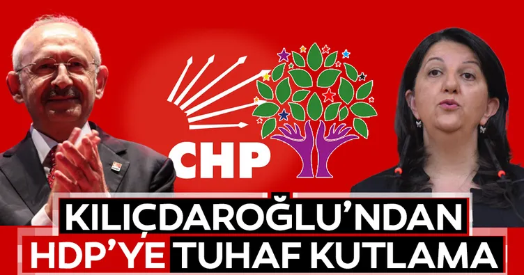 Kılıçdaroğlu’ndan HDP’ye tuhaf kutlama