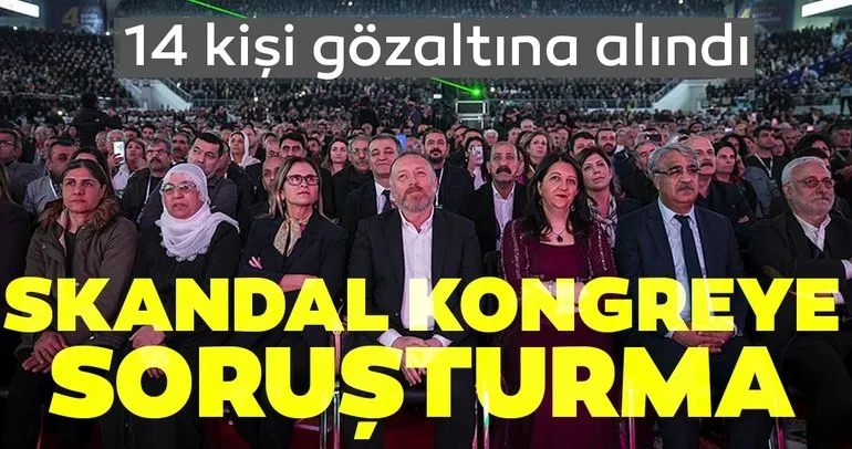 Son dakika haber: Abdullah Öcalan’a destek sloganları atıldığı HDP kongresi hakkında soruşturma başlatıldı