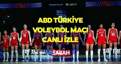 ABD TÜRKİYE VOLEYBOL MAÇI CANLI İZLE LİNKİ  | Filenin Sultanları ABD Türkiye voleybol maçı CANLI İZLE ekranı