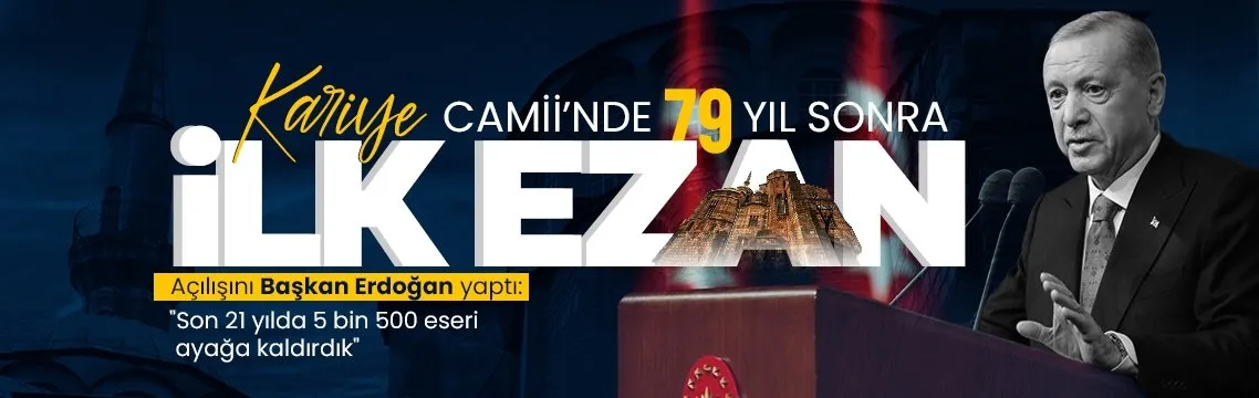 Açılışını Başkan Erdoğan yaptı! Kariye Camii’nde 79 yıl sonra ilk ezan sesi