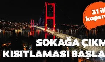 SON DAKİKA: 30 büyükşehir ve Zonguldak’ta 4 gün sürecek sokağa çıkma kısıtlaması başladı