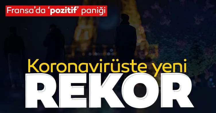 Son dakika: Fransa’da ’pozitif’ paniği! Ülkede koronavirüs vakaları rekor seviyeye ulaştı