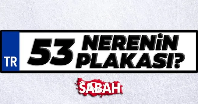 53 Plaka Kodu Neresi Ve Hangi Sehrin Kodu 53 Nerenin Plaka Kodu Son Dakika Yasam Haberleri