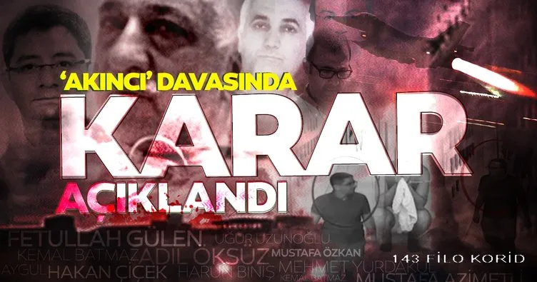 SON DAKİKA... Akıncı Üssü davasında karar! Kemal Batmaz ve Ankara’yı bombalayan onlarca isme rekor cezalar...