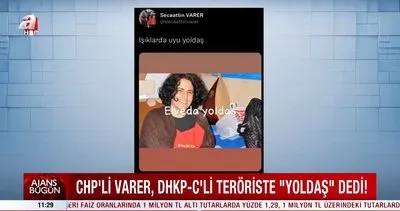 CHP’li Varer DHKP-C’li teröriste ’Yoldaş’ dedi