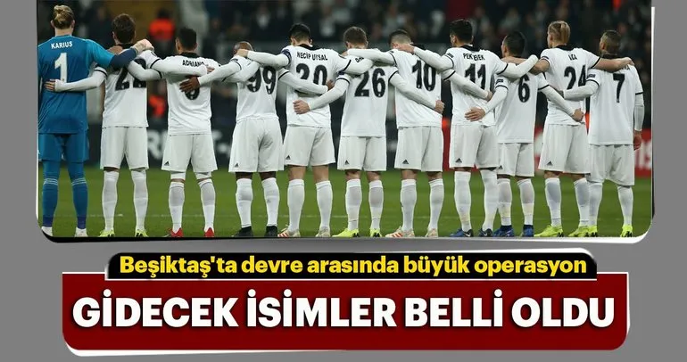 Beşiktaş’ta devre arasında büyük operasyon