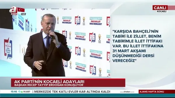Başkan Erdoğan: 31 Mart akşamı illet ittifakına dersini vereceğiz!