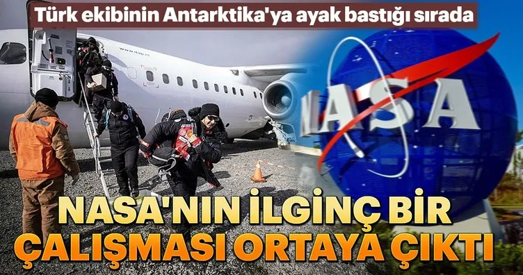 Türk ekibinin Antarktika’ya ayak bastığı sırada NASA’nın ilginç bir çalışması ortaya çıktı.