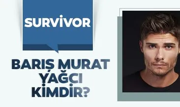 Survivor Barış Murat kimdir, kaç yaşında ve nereli? Barış Murat Yağcı biyografisi; mesleği ne, boyu ve yaşı kaç?