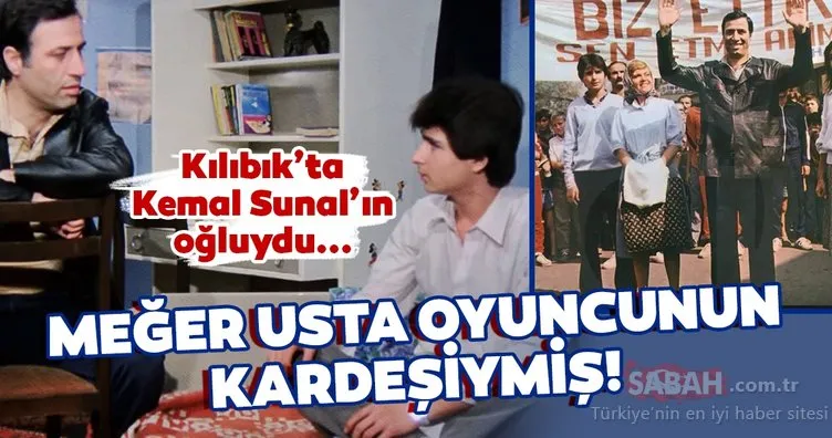 Kılıbık filminde Kemal Sunal’ın oğluydu... Kılıbık filminin genç oyuncusu usta ismin kardeşi çıktı!