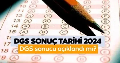 DGS SONUÇLARI 2024 TIKLA-SORGULA! |  ÖSYM 2024 Dikey Geçiş Sınavı DGS sonuçları açıklandı mı, ne zaman açıklanacak?