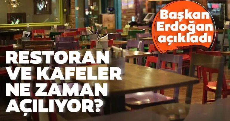 Başkan Erdoğan: Restoran ve kafeler 1 Haziran’da açılıyor