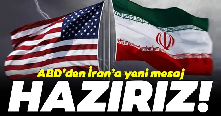 ABD’den İran’a mesaj! Hazırız...