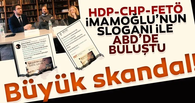 HDP-CHP-FETÖ İmamoğlu’nun sloganıyla ABD’de buluştu