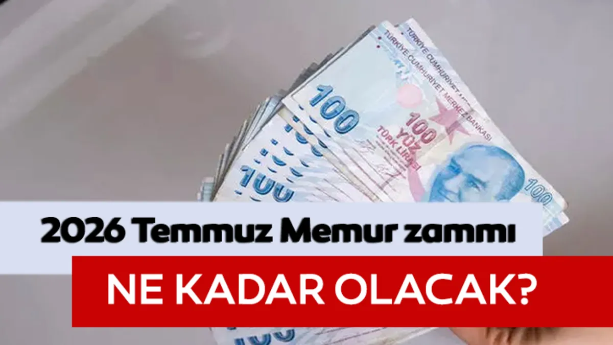 MEMUR MAAŞ ZAMMI HESAPLAMA TABLOSU! 2026 Temmuz memur zammı ne kadar olacak? Polis, öğretmen, doktor...