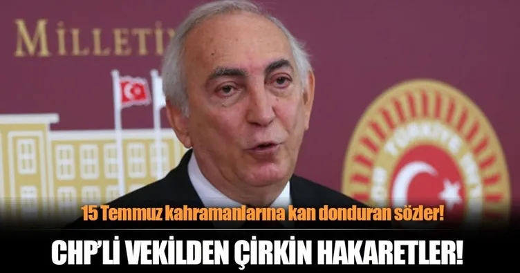 CHP'li Ömer Süha Aldan'dan darbeye direnen kahramanlara hakaret