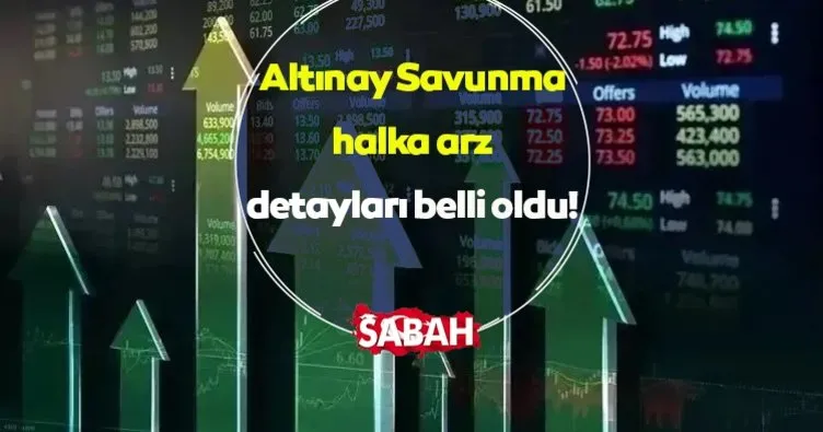 ALTINAY SAVUNMA HALKA ARZ TARİHİ BELLİ OLDU! Altınay Savunma halka arz ne zaman, kaç lot verir, hangi bankalarda var?