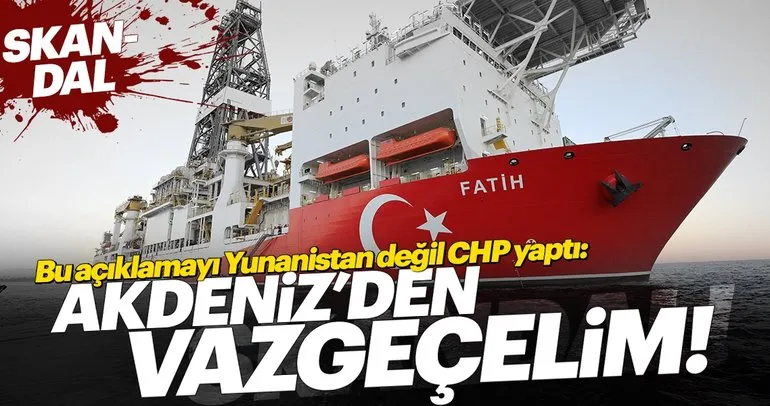 CHP’den skandal Akdeniz’den vazgeçin çağrısı!