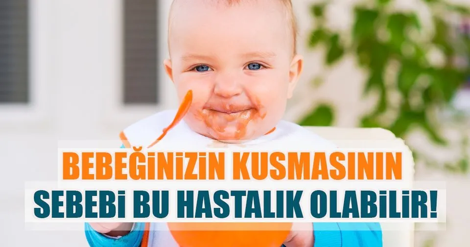 Bebeğinizin kusmasının sebebi bu hastalık olabilir Bebeğinizin kusmasının sebebi bu hastalık olabilir