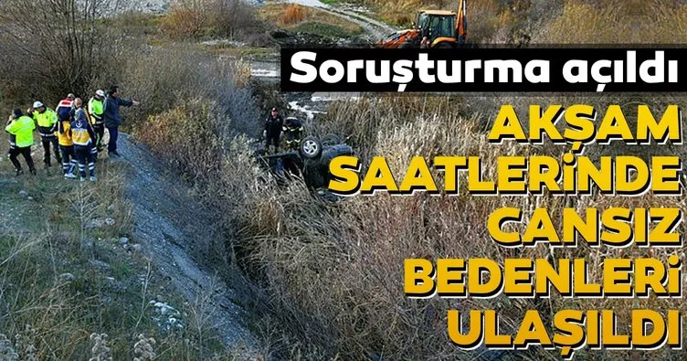 Akşam saatlerinde cansız bedenlerine ulaşıldı