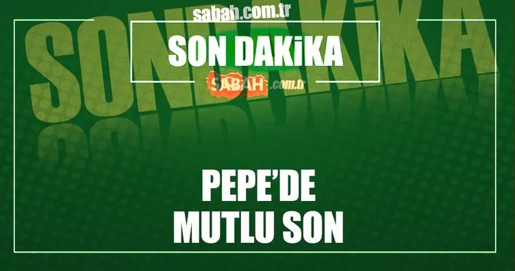 Pepe Beşiktaş’ta