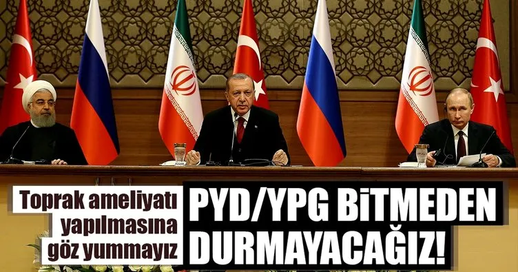 PYD/YPG bitmeden durmayacağız