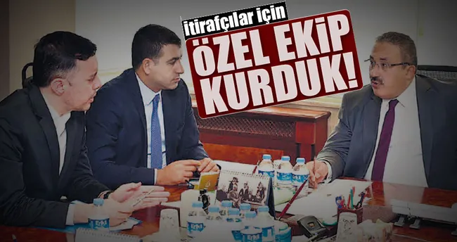 İtirafçılar için özel ekip kurduk