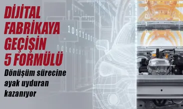 Dijital fabrikaya geçişin 5 formülü