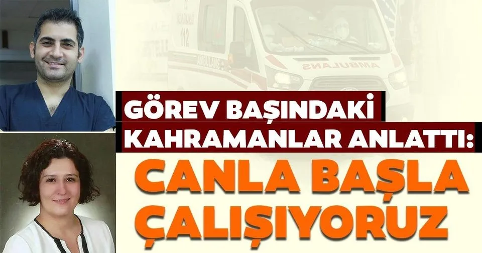 Canla Basla Calisiyoruz Son Dakika Haberler