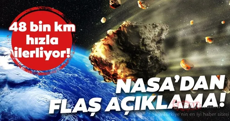 NASA’dan flaş göktaşı açıklaması geldi! 48 bin km hızla ilerliyor!