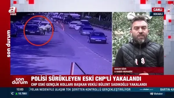 Aracıyla çarptığı polisi sürükleyen eski CHP Gençlik Kolları Başkanı Bülent Sadıkoğlu yakalandı!