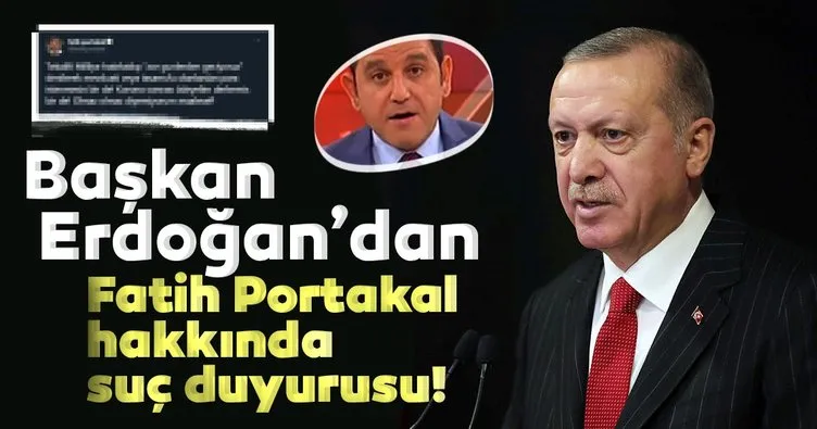 Son dakika haberi: Başkan Erdoğan’dan Fatih Portakal hakkında suç duyurusu!