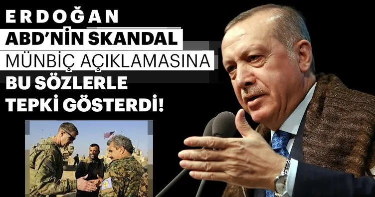 Son Dakika: Cumhurbaşkanı Erdoğan'dan ABD'ye Münbiç tepkisi!