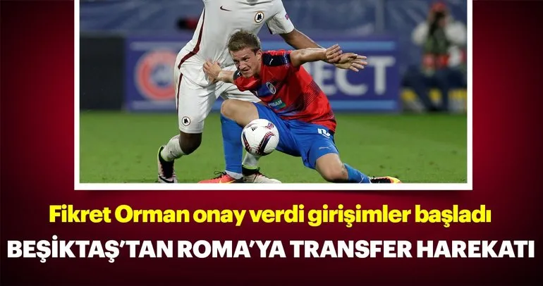 Beşiktaş’tan Roma’ya transfer harekatı
